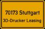 70173 Stuttgart | 3D-Drucker Leasing